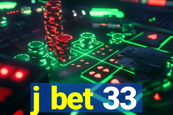 j bet 33